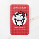 Festive Friend Pin